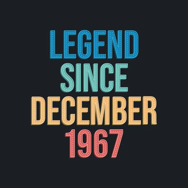 1967年12月以来的传说 复古复古的T恤生日排字设计 — 图库矢量图片