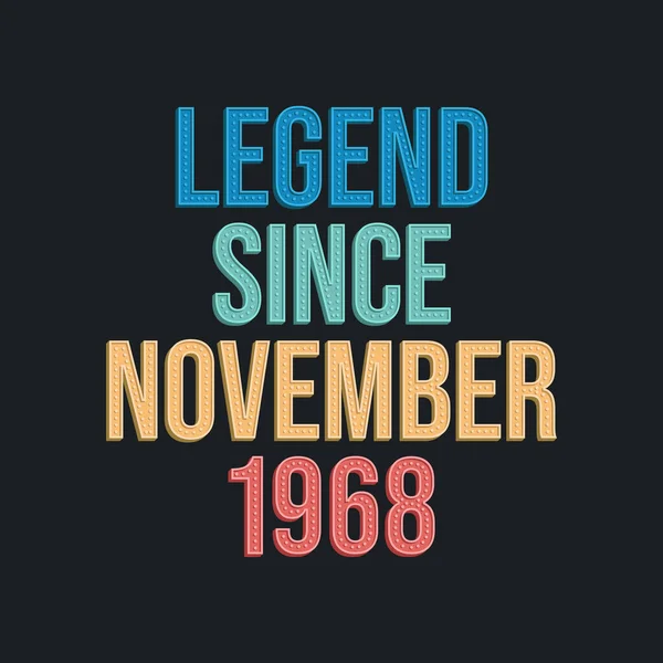 Legende Sinds November 1968 Retro Vintage Verjaardag Typografie Ontwerp Voor — Stockvector