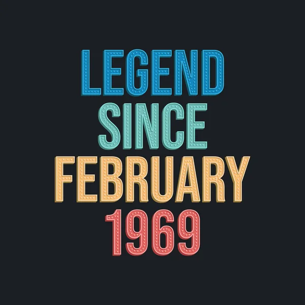 Legende Sinds Februari 1969 Retro Vintage Verjaardag Typografie Ontwerp Voor — Stockvector