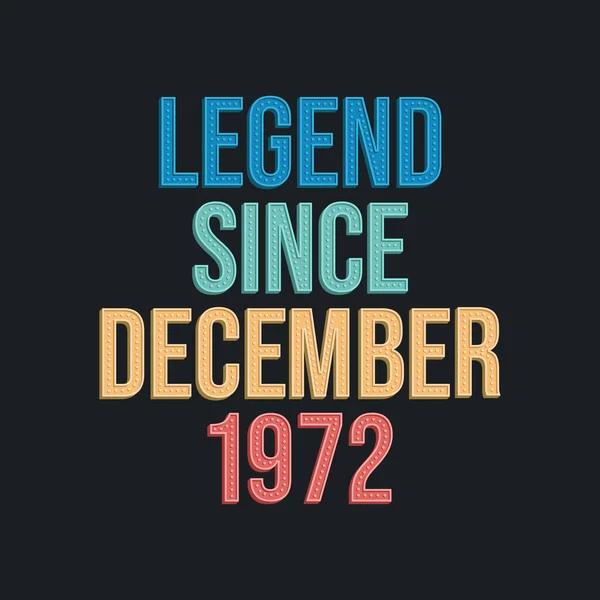 Aralık 1972 Den Yana Efsane Tshirt Için Retro Vintage Doğum — Stok Vektör
