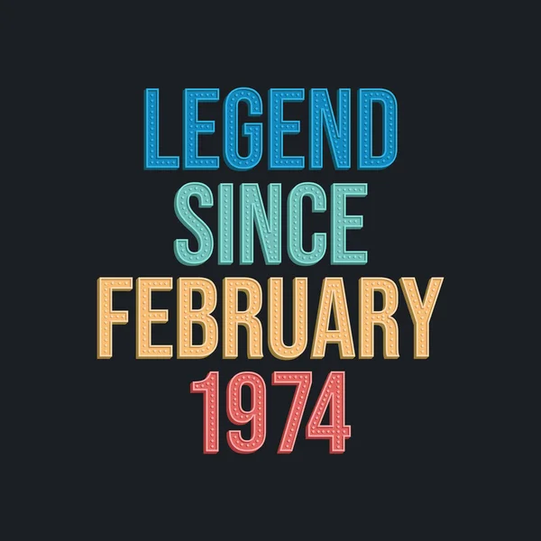Şubat 1974 Ten Yana Efsane Tshirt Için Retro Vintage Doğum — Stok Vektör