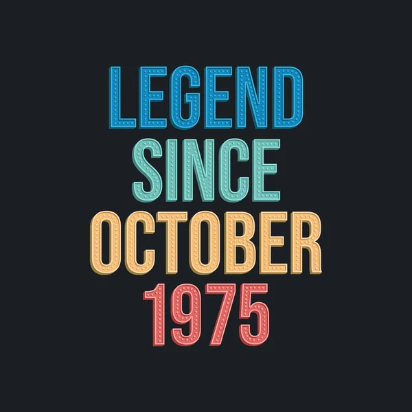 Ekim 1975 Ten Yana Efsane Tshirt Için Retro Vintage Doğum — Stok Vektör