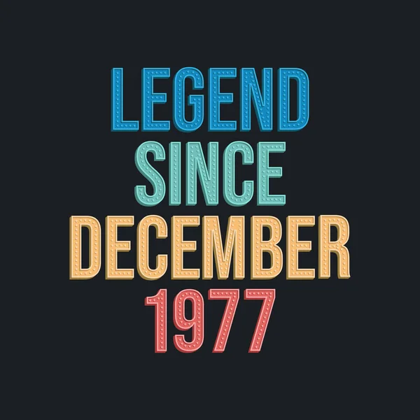 Aralık 1977 Den Yana Efsane Tshirt Için Retro Vintage Doğum — Stok Vektör