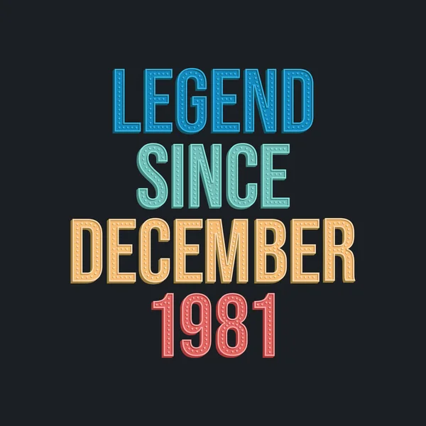 Aralık 1981 Den Yana Efsane Tshirt Için Retro Vintage Doğum — Stok Vektör