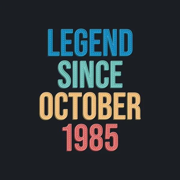 1985年10月からの伝説 レトロヴィンテージ誕生日タイポグラフィのデザインTシャツ — ストックベクタ