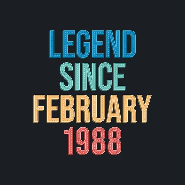 Legend February 1988 Ρετρό Vintage Σχεδιασμός Τυπογραφίας Γενεθλίων Για Tshirt — Διανυσματικό Αρχείο