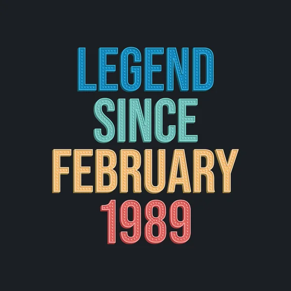 Legend February 1989 Ρετρό Vintage Σχεδιασμός Τυπογραφίας Γενεθλίων Για Tshirt — Διανυσματικό Αρχείο