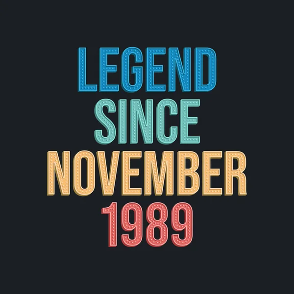 Legenda Desde Novembro 1989 Retro Vintage Design Tipografia Aniversário Para —  Vetores de Stock