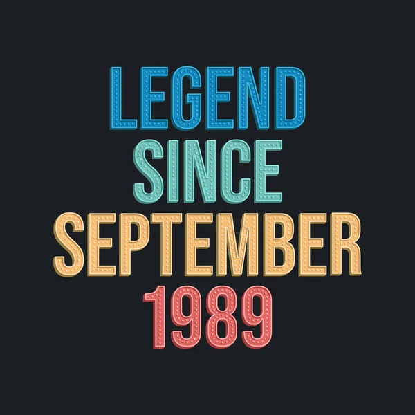 Leggenda Dal Settembre 1989 Retrò Vintage Compleanno Tipografia Design Tshirt — Vettoriale Stock