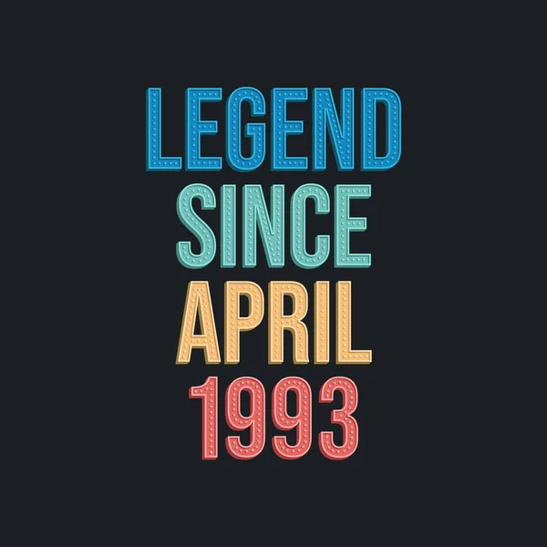 Leggenda Dall Aprile 1993 Retrò Vintage Compleanno Tipografia Design Tshirt — Vettoriale Stock