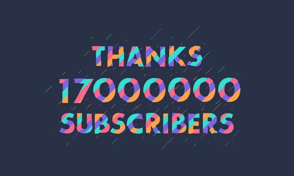 Thanks 17000000 Subscribers 17M Subscribers Celebration Modern Colorful Design — Stock Vector