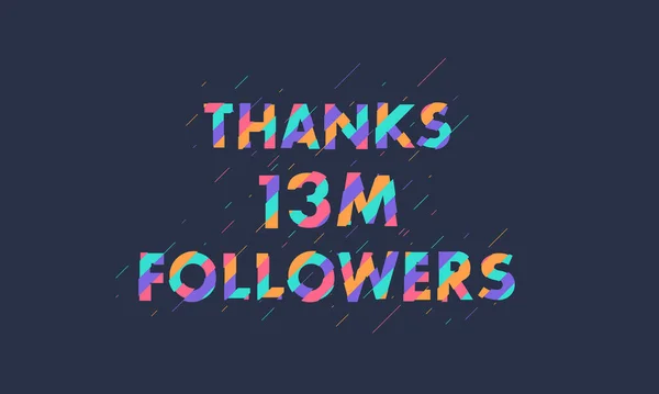 Thanks 13M Followers 13000000 Followers Celebration Modern Colorful Design — Stock Vector