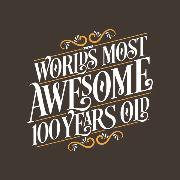 100 Lat Urodzin Typografia Projektowania Świecie Najbardziej Niesamowite 100 Lat — Wektor stockowy