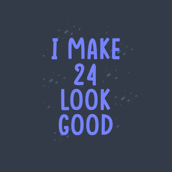 Make Look Good Years Old Birthday Party — Stockvektor