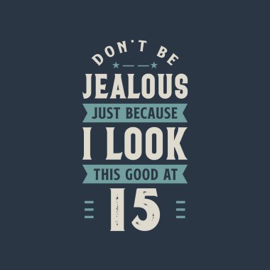 15-15 yıllık doğum günü kutlamalarında bu kadar güzel görünüyorum diye kıskanma.