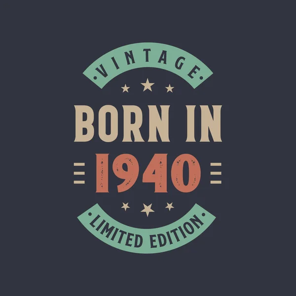 Vintage Γεννήθηκε 1940 Γεννήθηκε 1940 Ρετρό Vintage Σχεδιασμό Γενεθλίων — Διανυσματικό Αρχείο