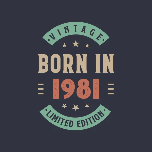 1981 Doğumlu Vintage 1981 Doğumlu Retro Vintage Doğum Günü Tasarımı — Stok Vektör