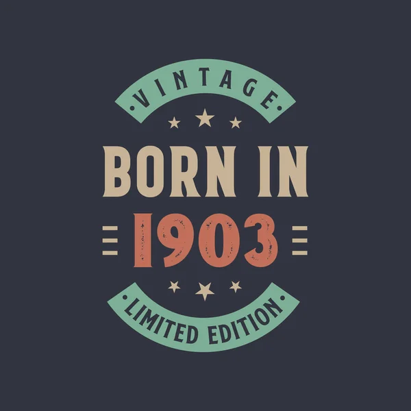 Vintage Γεννήθηκε 1903 Γεννήθηκε 1903 Ρετρό Vintage Σχεδιασμό Γενεθλίων — Διανυσματικό Αρχείο
