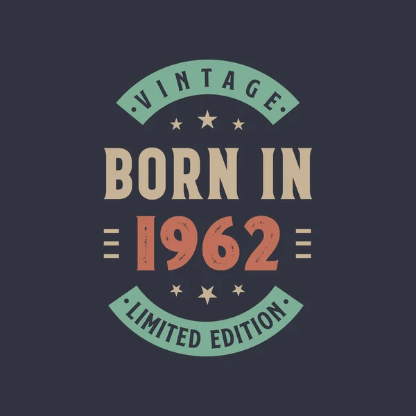 Vintage Γεννήθηκε 1962 Γεννήθηκε 1962 Ρετρό Vintage Σχεδιασμό Γενεθλίων — Διανυσματικό Αρχείο