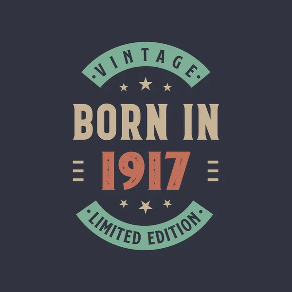Vintage Γεννήθηκε 1917 Γεννήθηκε 1917 Ρετρό Vintage Σχεδιασμό Γενεθλίων — Διανυσματικό Αρχείο