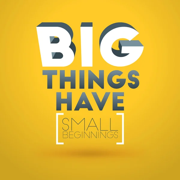 Motivational Typographic Quote - Big things have small beginnings. Vector Typographic Background Design — Διανυσματικό Αρχείο