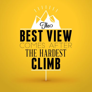 Motivational Typographic Quote - The best view comes after the hardest climb. Vector Typographic Background Design