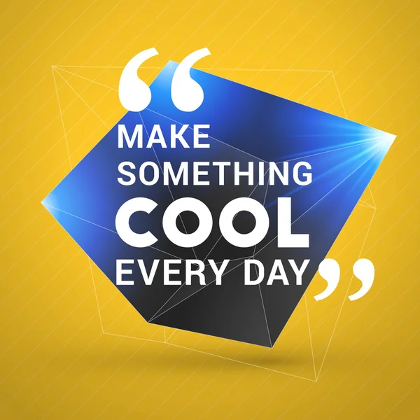 Inspirational and Motivational Typographic Quote Vector Poster Design. Make something cool every day. Vector Typographic Background Design — 图库矢量图片