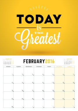 February 2016. Wall Calendar Planner for 2016 Year. Week Starts Monday. Vector Design Print Template with Typographic Motivational Quote on Yellow Background. Calendar Grid. Place for Notes. 3 Months 