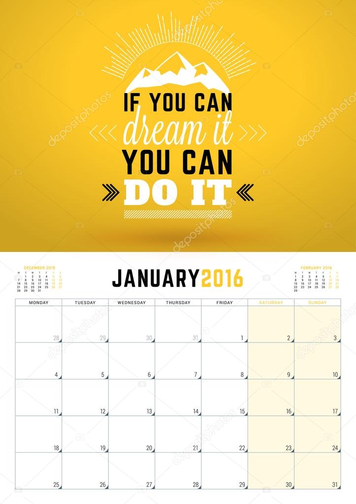 January 2016. Wall Calendar Planner for 2016 Year. Week Starts Monday. Vector Design Print Template with Typographic Motivational Quote on Yellow Background. Calendar Grid. Place for Notes. 3 Months o