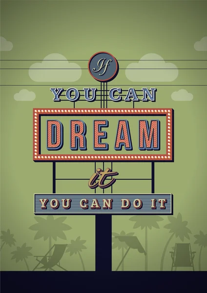 Retro Neon Sign Vintage Signboard with Motivational Quote If you can dream it you can do it. Vector Illustration — Stockvector