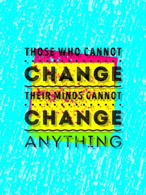 Vektör tipografi Poster tasarım konsepti Grunge arka plan üzerinde. Olanlar fikirlerini değiştiremezsiniz hiçbir şeyi değiştiremezsin