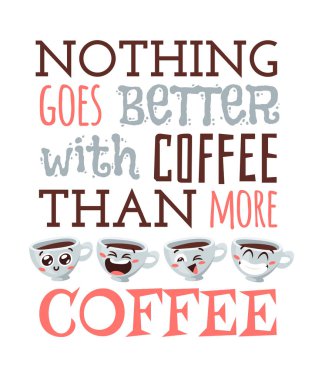 Kahve ve Karikatür Emoji Kupası hakkında olumlu bir alıntı. El çizimi Vektör Modeli Broşürleri ve Harf Metni. Gerçek Sanatsal Tasarım İlanları veya Poster Kafe