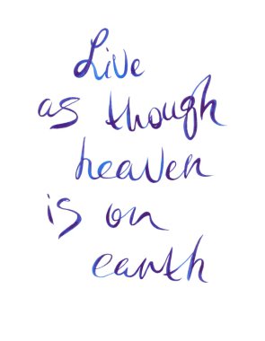 Watercolor lettering. Live as though heaven is on earth clipart