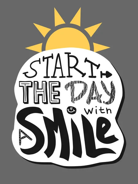 Lettrage positif. Commencez la journée avec un sourire . — Image vectorielle
