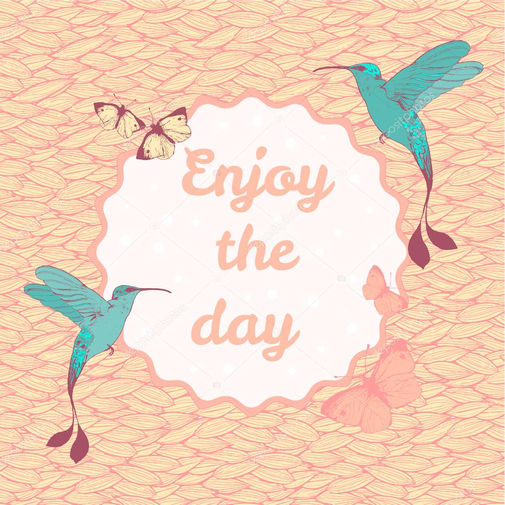 Inspirational and motivational quotes background. Bright card with cute birds and butterflies in vector