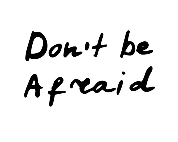 Dont be afraid. Lettering. Vector stock illustration. — Stock Vector