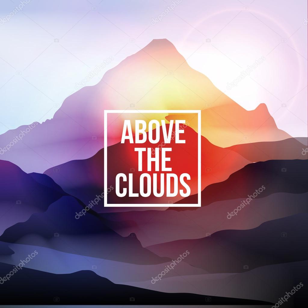 Above the Clouds Motivational Quote on Mountain Background - Vector Illustration