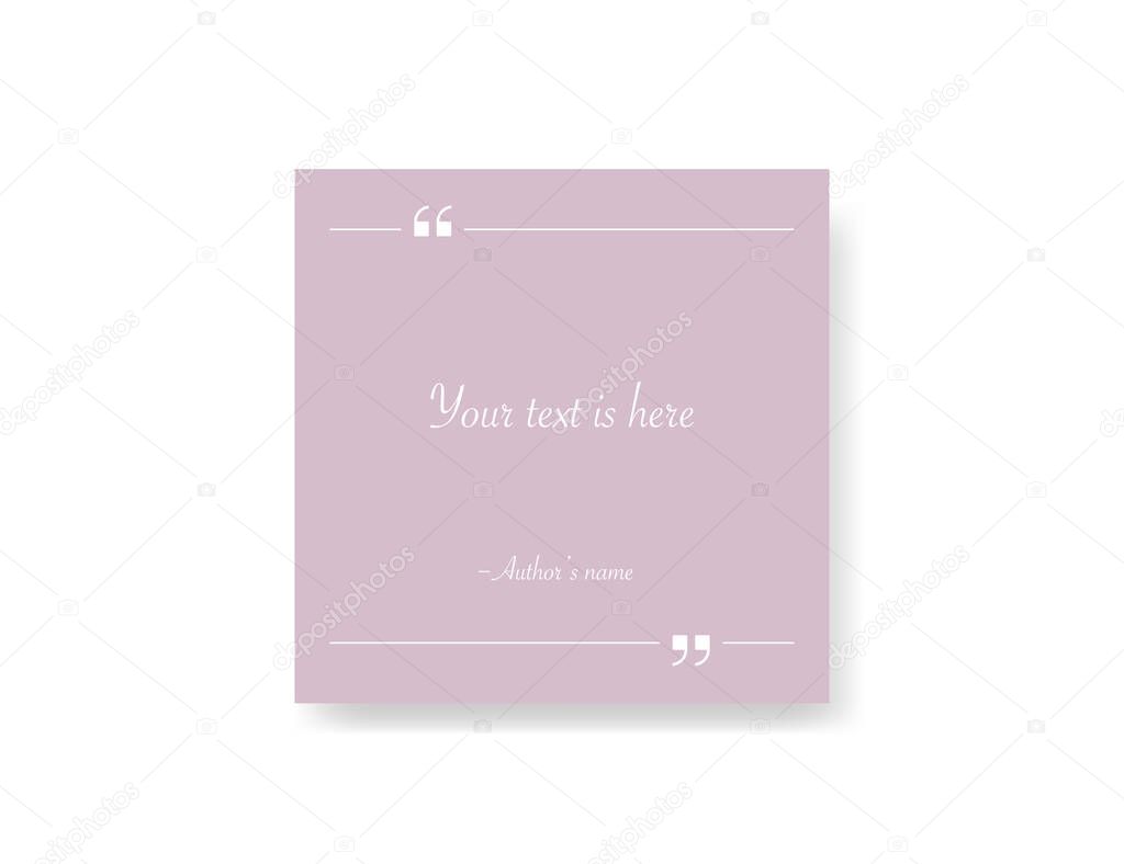 Pink quote template. Isolated blank frame window. Quotation bracket dialogue. Inspiration template with editable fields. Comma icons with lines. Quoted frame in modern flat style. Vector EPS 10.