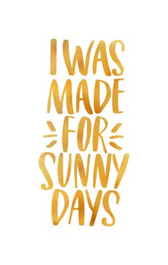 Güneşli günler için yaratılmışım. Suluboya yaz hakkında ilham verici bir tabir. Tebrik kartı, baskı, poster, afiş tasarımı için ideal.