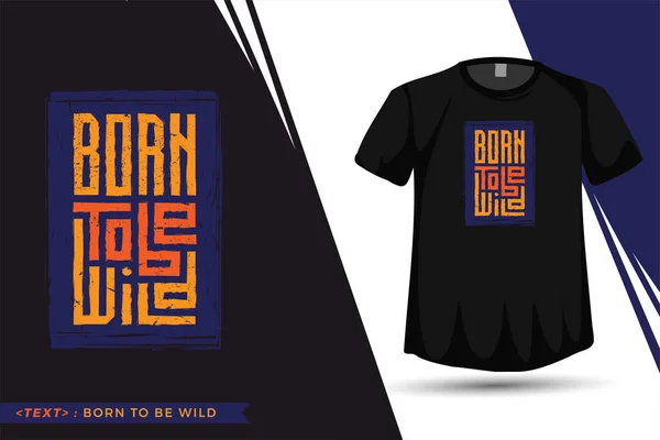 Quote Tshirt Born Wild Trendy Typography Vertical Design Template Print — Archivo Imágenes Vectoriales