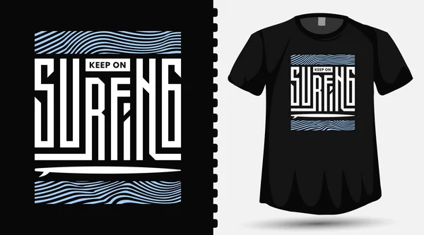 Keep Surfing Typographie Tendance Lettrage Modèle Conception Pour Imprimer Shirt — Image vectorielle