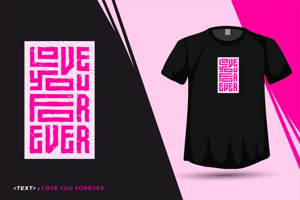 Quote Tshirt Love You Forever Trendy Typography Vertical Design Template — 스톡 벡터