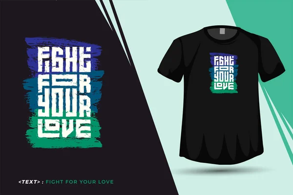 Citation Shirt Fight Your Love Typographie Tendance Lettrage Vertical Modèle — Image vectorielle