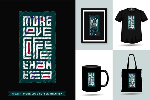 Tshirt Tea More Love Coffee Tea Den Alıntı Yaptım Yazılı — Stok Vektör