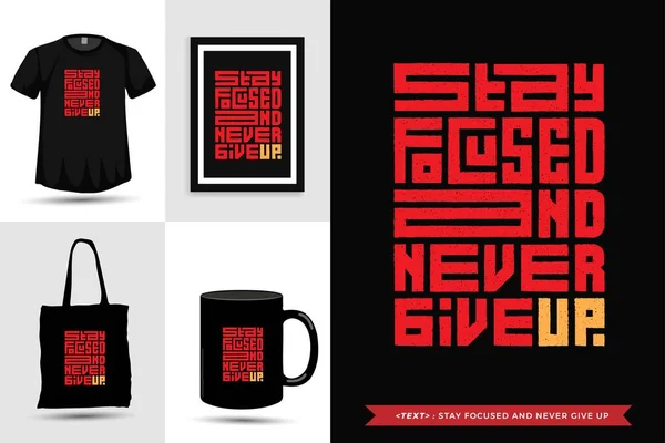 Trendy Typografie Zitat Motivation Shirt Fokussiert Bleiben Und Nie Aufgeben — Stockvektor