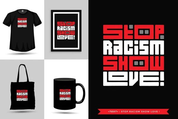 Trendig Typografi Citat Motivation Tshirt Stoppa Rasism Visa Kärlek För — Stock vektor