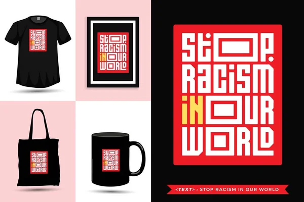 Trendig Typografi Citat Motivation Tshirt Stoppa Rasism Vår Värld För — Stock vektor