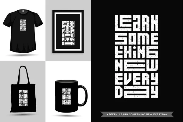 Trendige Typografie Zitat Motivation Shirt Lernen Jeden Tag Etwas Neues — Stockvektor