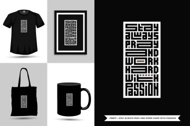 Moda tipografisi Alıntı motivasyonu Tişörtü Her zaman Dua Et ve baskıya tutkuyla çalış. Typographic harfleri dikey tasarım şablonu poster, kupa, çanta, giysi ve ürün
