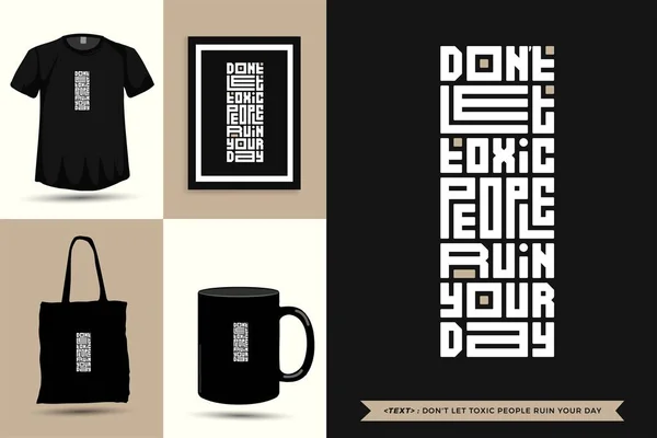 Trendy Typografie Citace Motivace Tričko Nedovolte Toxickým Lidem Aby Vám — Stockový vektor